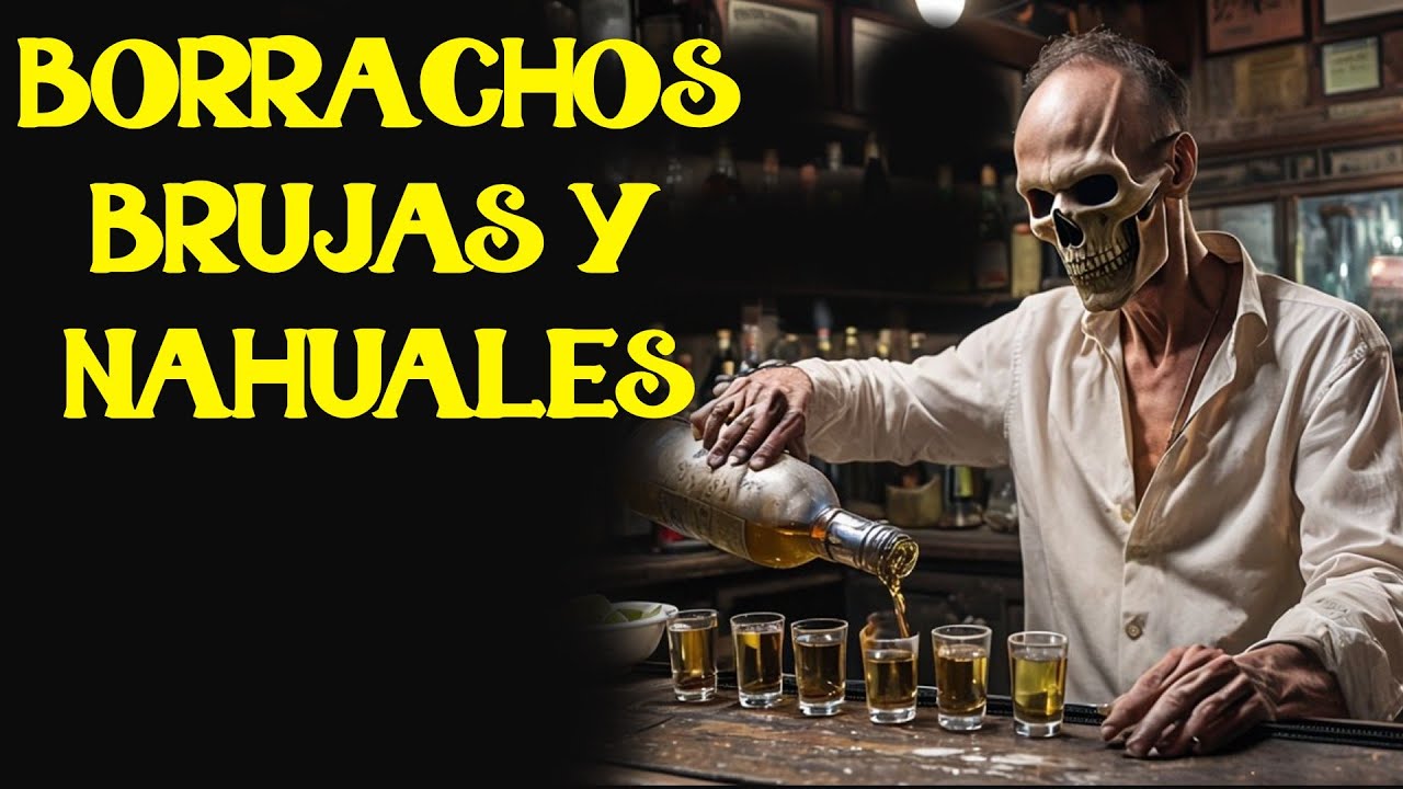 3 ATERRADORAS HISTORIAS DE BORRACHOS VOL 2 - NAHUAL BRUJA Y EL DIABLO - RECOPILACION -arlof