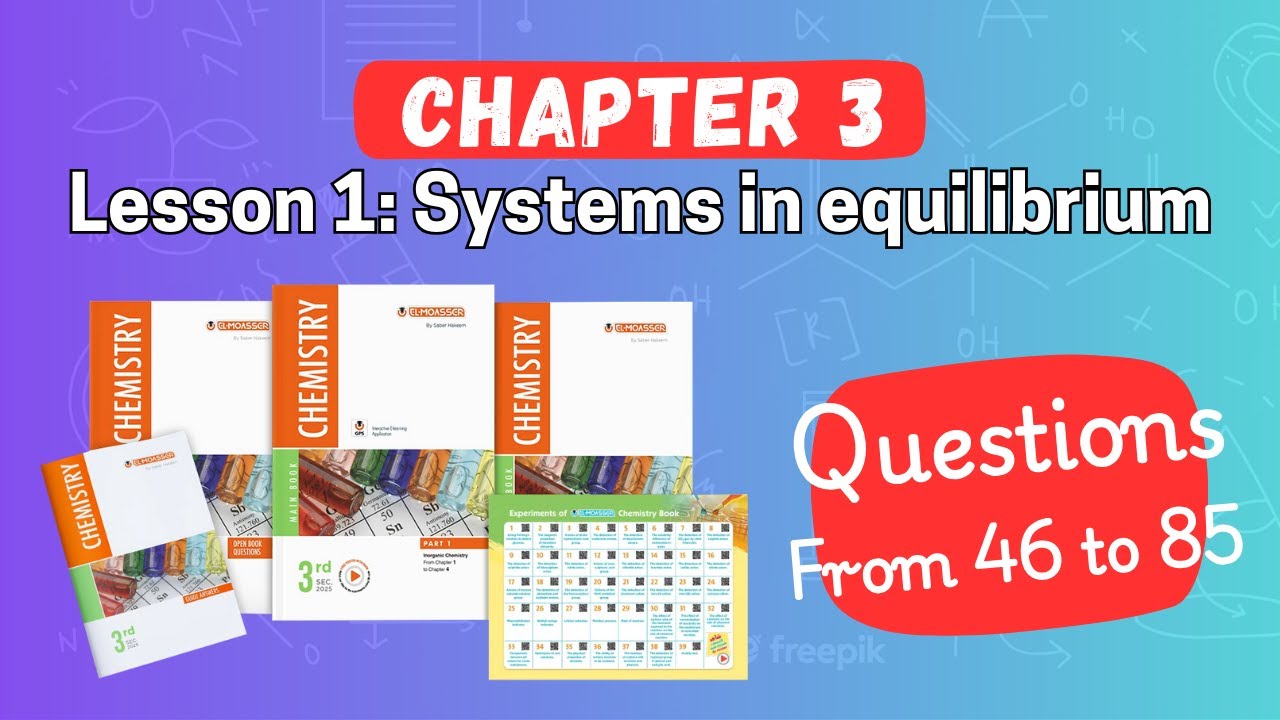 Chem sec 3 | EL-MOASSER | chapter 3 l Lesson 1:  Systems in equilibrium part 2