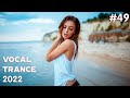 🔊 VOCAL TRANCE MIX 2022 🔷 May 🔷 Episode 49