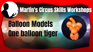 Balloon Model Tutorials - Make A Balloon Tiger.