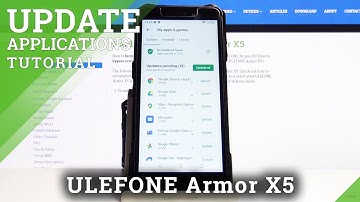 How to Update Apps in ULEFONE Armor X5 – Newest Apps Version