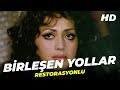 Birleşen Yollar | Türkan Şoray Türk Filmi | Full Film İzle