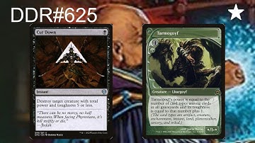 DDR#625 - Cut Down vs. Tarmogoyf