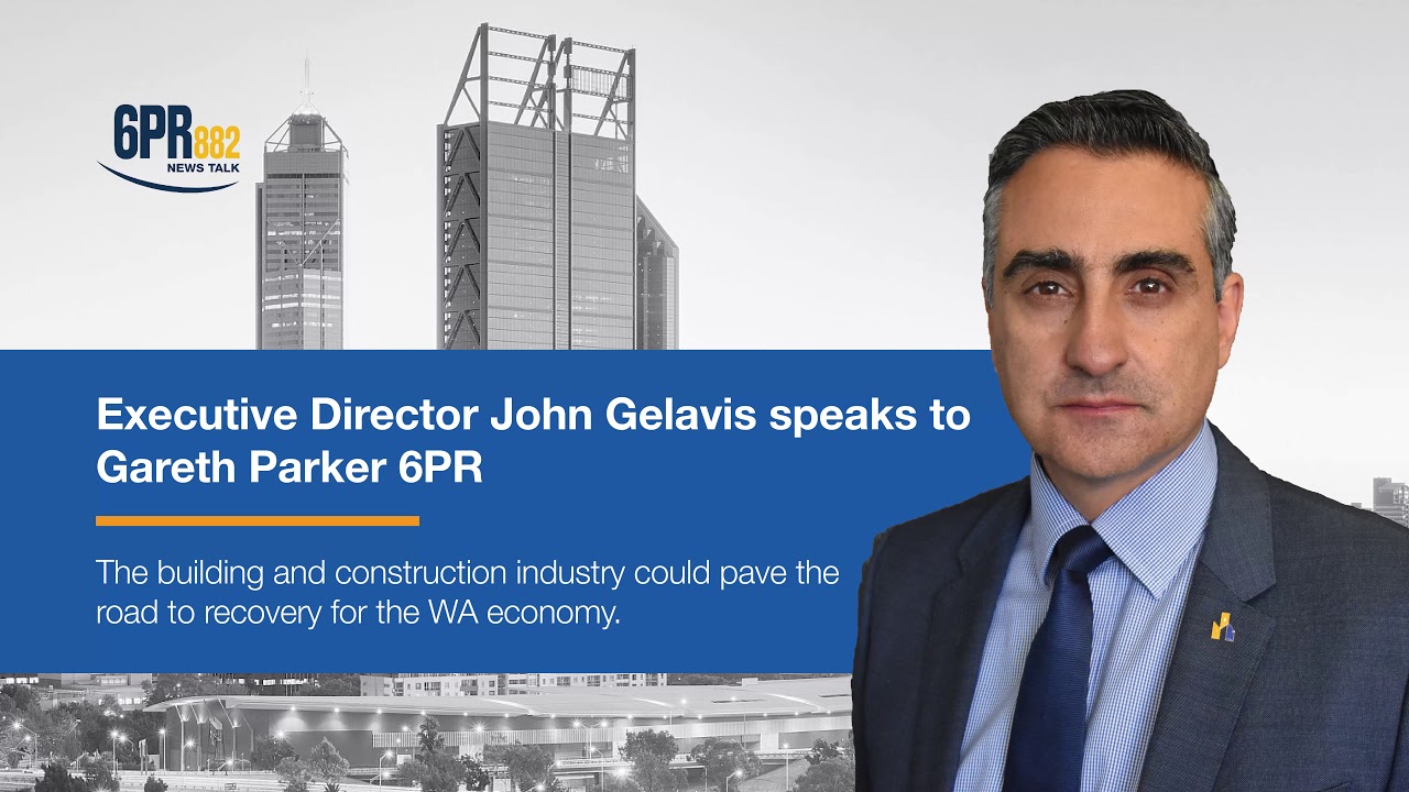 Master Builders of WA John Gelavis April 2020 6PR Interview