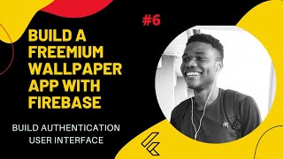 Flutter : Build Wallpaper app with Firebase - Build Authentication User Interface #6