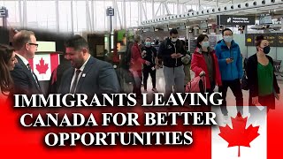 Record Number of Immigrants Leaving Canada For Better Opportunities
