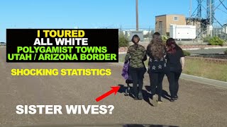 I Toured All White Polygamist Towns On The Utah / Arizona Border  The Statistics Are Shocking