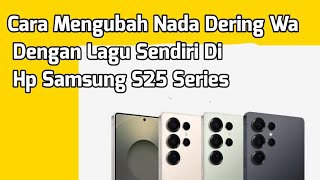 How to Change WhatsApp Ringtone With Custom Songs on Samsung S25 Series