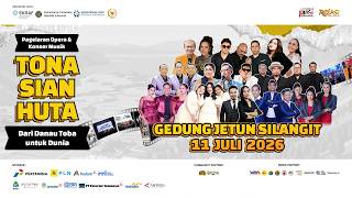 TONA SIAN HUTA - PAGELARAN OPERA DAN KONSER MUSIK, DARI DANAU TOBA UNTUK DUNIA