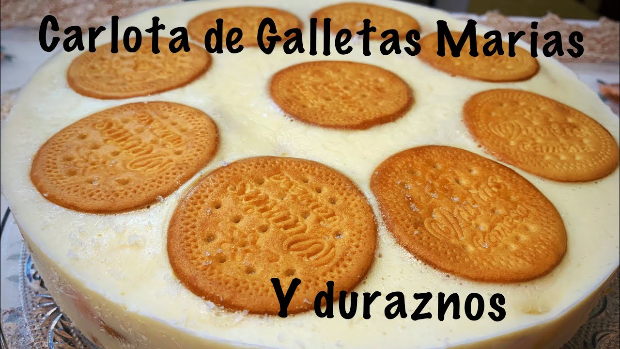 Carlota De Galletas Marias Y Duraznos/Pastel Helado De Galletas Marias Y Duraznos YouTube