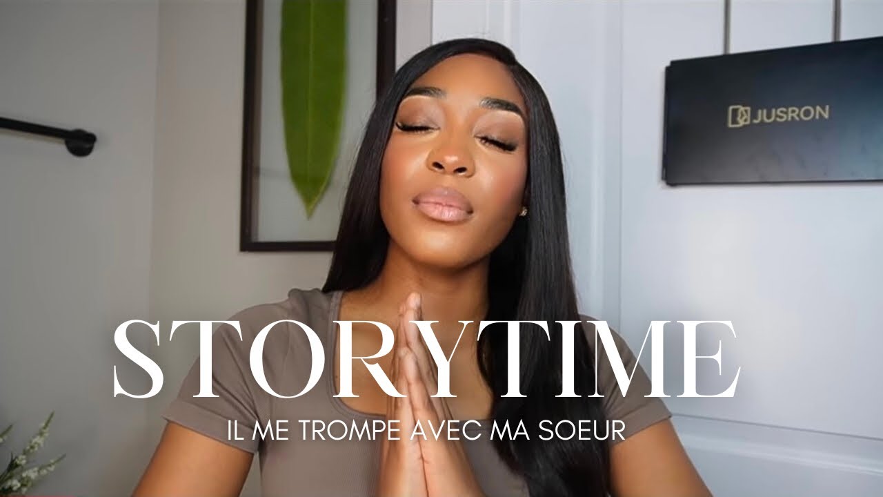 STORYTIME : IL ME TROMPE AVEC MA SOEUR