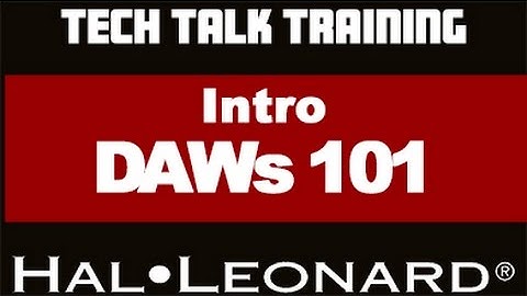 DAWs 101: An Introduction to Digital Audio Workstations - TECH TALK TRAINING *