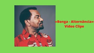 «Bonga   Alternância» Vídeo Clipe