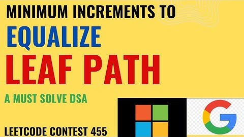 Minimum Increments to Equalize Leaf Paths | LeetCode contest 455| leetcode  3593| WEEKLY CONTEST 455
