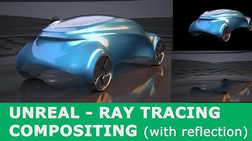 UNREAL 4.25.3 -  Ray Tracing Compositing