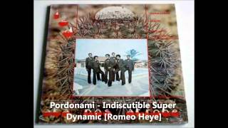 Miniatura de vídeo de "Pordonami - Indiscutible Super Dynamic [Romeo Heye]"