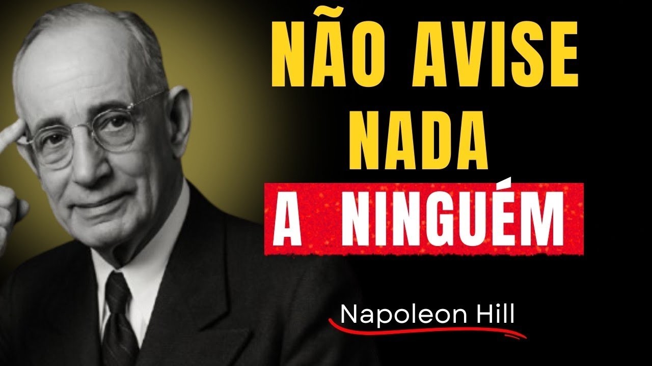 7 Coisas Que Você Deve Remover da Sua Vida (Sem Avisar a Ninguém) Napoleon Hill