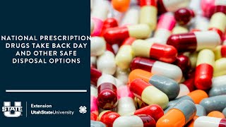 National Prescription Drugs Take Back Day and Other Safe Disposal Options by Utah State University Extension 132 views 1 month ago 13 minutes, 57 seconds