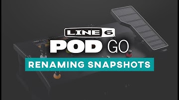 Line 6 Pod Go - RENAMING SNAPSHOTS + new amp and pedals! (1.30 UPDATE)