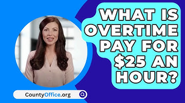 What Is Overtime Pay For $25 An Hour? - CountyOffice.org