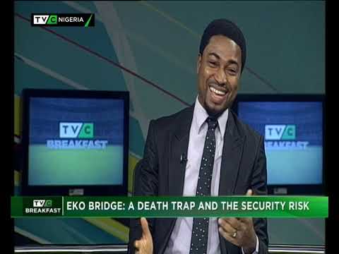 Tvc Breakfast 7th December 18 Eko Bridge A Death Trap And The Security Risk Youtube