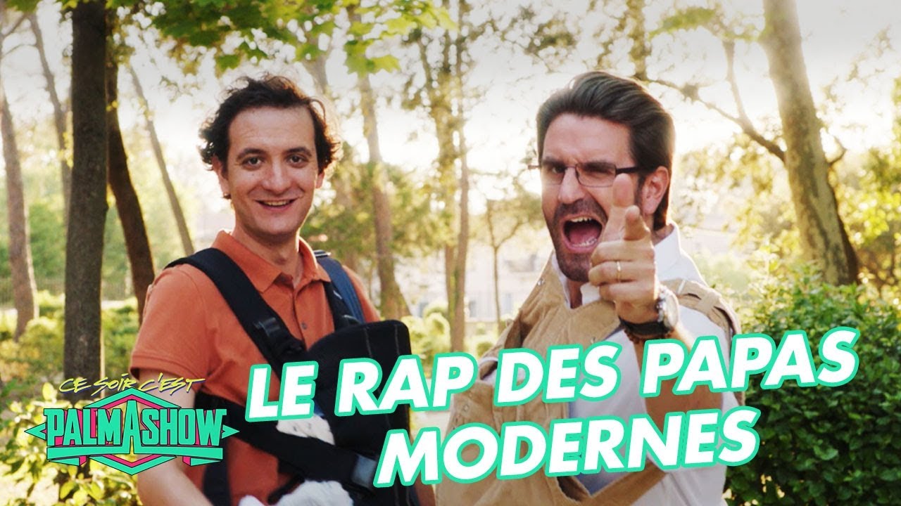 Le rap des papas modernes – Palmashow