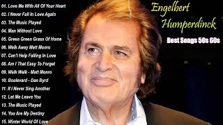 Engelbert Humperdinck Greatest Hits Oldies 60s 70s || The Best Songs Of  Engelbert Humperdinck