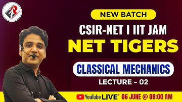 CLASSICAL MECHANICS LECTURE -02 I CSIR NET JRF I IIT JAM I GATE  I By Himanshu Sir