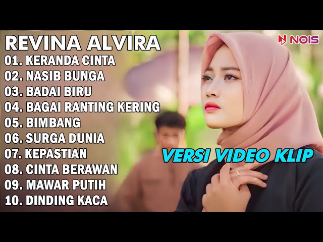 REVINA ALVIRA KERANDA CINTA, NASIB BUNGA | FULL ALBUM TERBARU 2023 (VIDEO KLIP) class=