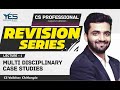 Multidisciplinary Case Studies | CS Prof MCS Marathon for Aug 21| CS Vaibhav Chitlangia