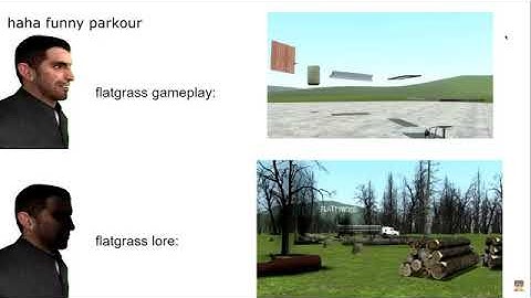 Flatgrass lore be like