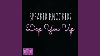 Dap You Up - Speaker Knockerz