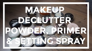 MAKEUP DECLUTTER 2019 | Powder, Primer & Setting Spray