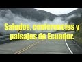 Saludos, conferencias, y paisajes de Ecuador.