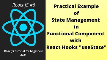 State Management in React Functional Components with useState hooks : Part 6