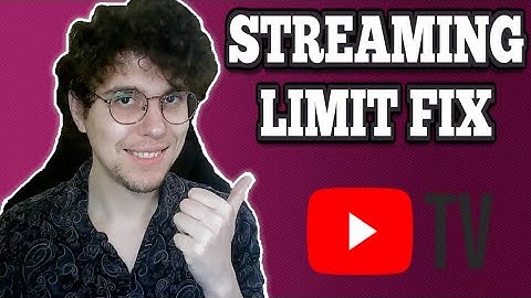 How To Fix Youtube Tv Streaming Limit Reached