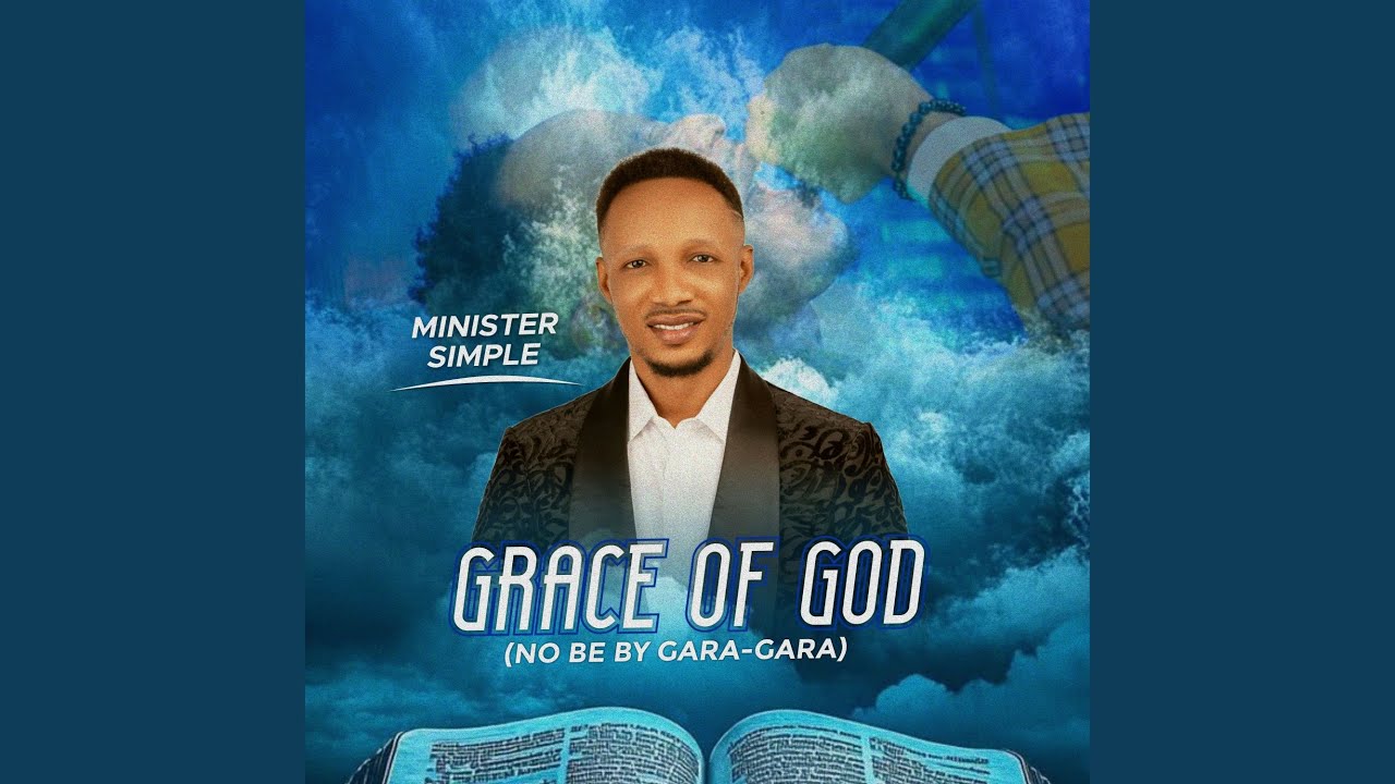Grace Of God (No Be By Gara-Gara)