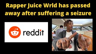 Rapper Juice Wrld has passed away after suffering a seizure. Reddit. Juice death.