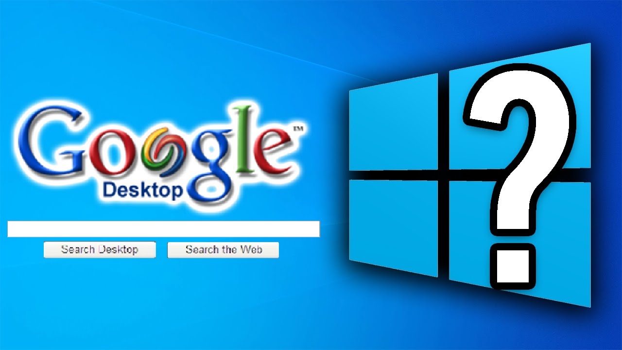google desktop 2022 New Chạy Google Desktop trên Windows 10?