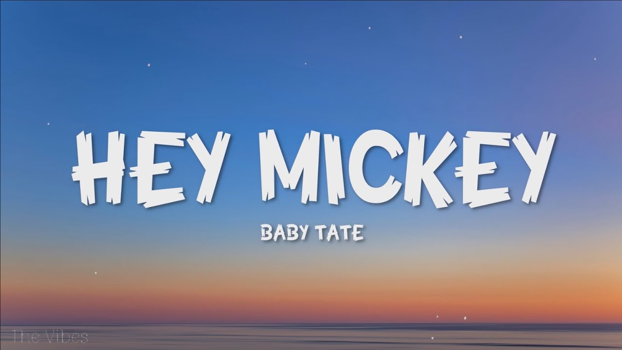 Baby Tate - Hey, Mickey! (Lyrics) "oh mickey you're so fine" - YouTube