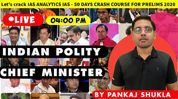 Indian Polity - Chief Minister By Pankaj Shukla