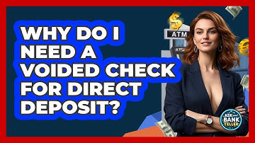 Why Do I Need A Voided Check For Direct Deposit? - Ask Your Bank Teller