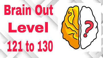 Brain out game Level 121 to 130 Solutions