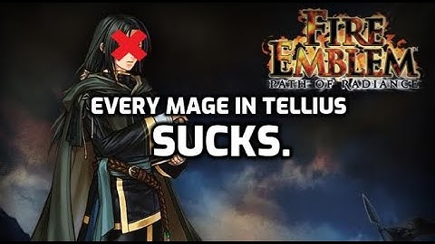 Why Tellius is the WORST for Mages.