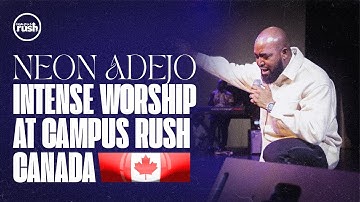 Neon ADEJO //Intense Worship session// CampusRush Canada 🇨🇦