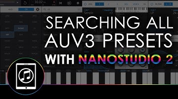 Searching All AUv3 Presets with NanoStudio 2 on iPad
