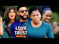 Love &amp; Trust Season 3(New Trending Blockbuster Movie)Destiny Etico 2022 Latest Nigerian Movie