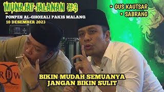 GUS KAUTSAR DI PAKIS MALANG: GUS SABRANG!!BIKIN MUDAH SEMUANYA JANGAN DIPERSULIT