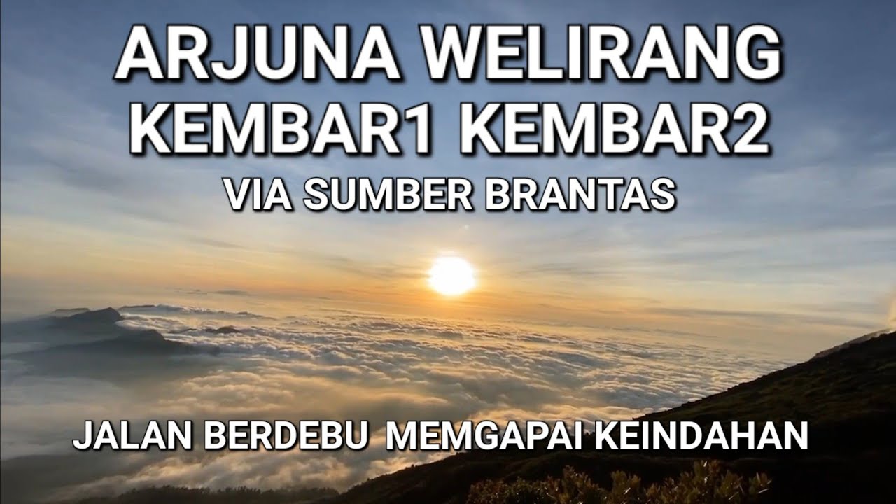 DOKUMENTASI JALUR PENDAKIAN MT ARJUNO WELIRANG VIA SUMBER BRANTAS