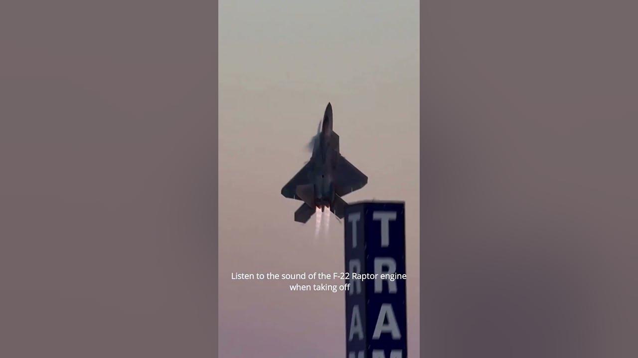 Listen to the sound of the F-22 Raptor engine when taking off Listen to the sound of the F-22 Raptor engine when taking off